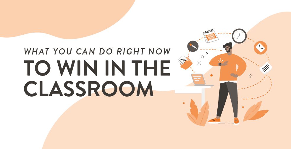 What you can do right now to win in the classroom