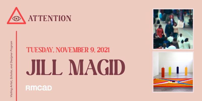RMCAD Visiting Artist, Scholar and Designer Program presents Jill Magid