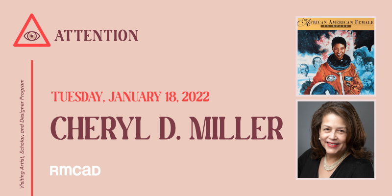 RMCAD Visiting Artist, Scholar and Designer Program presents Cheryl D. Miller