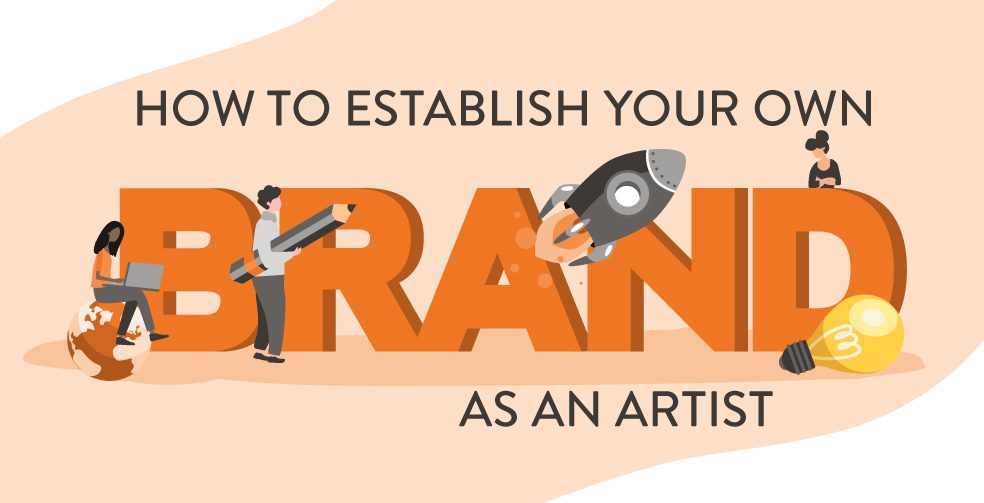 How to establish your own brand as an artist