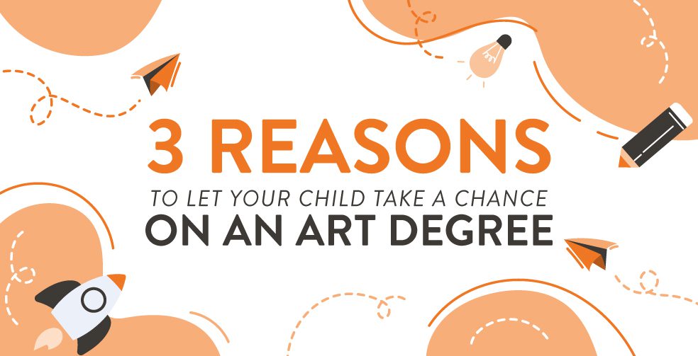 Three reasons to let your child take a chance on an art degree
