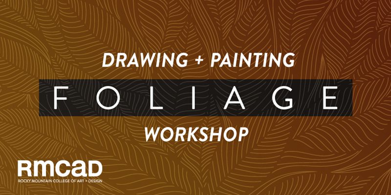 Foliage Drawing + Painting Workshop