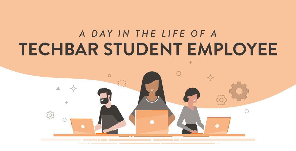 A day in the life of a TechBar student worker