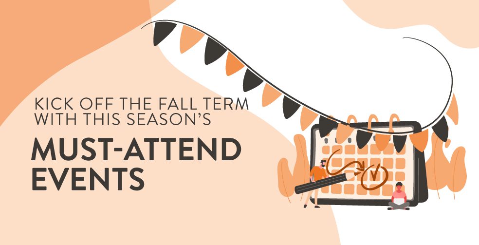 Kick off the fall term with this season's must-attend events