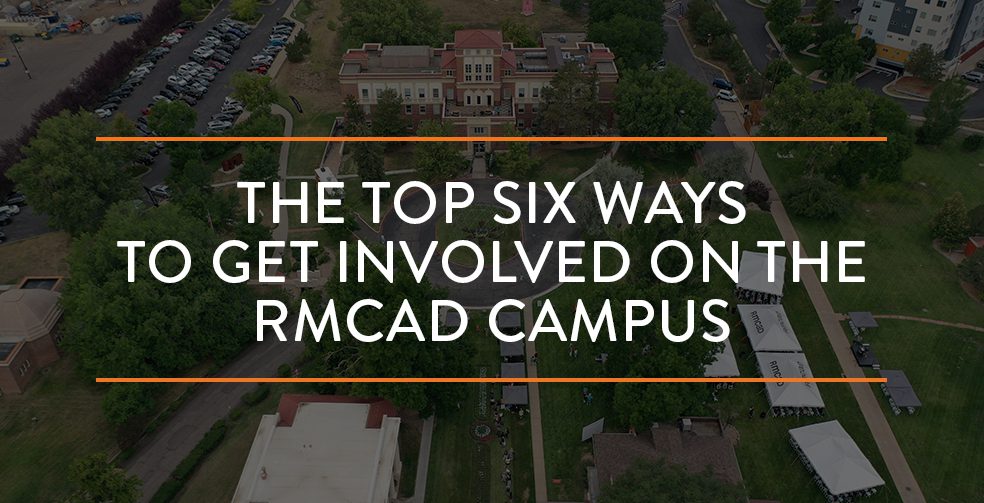 The top six ways to get involved on the RMCAD campus