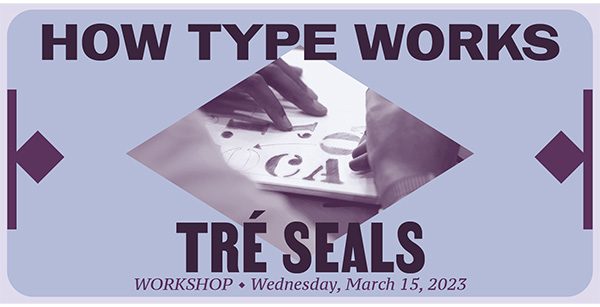 How Type Works - Workshop with Tré Seals