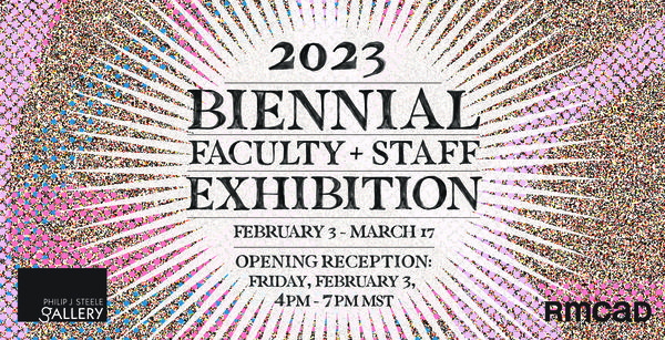 2023 Biennial Faculty + Staff Exhibition_Adjusted_600x307