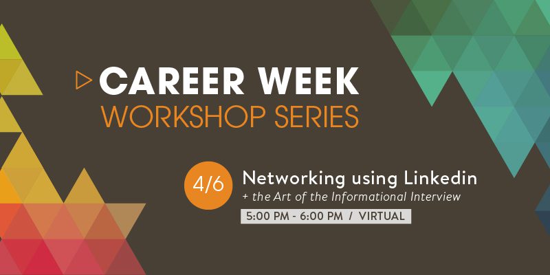 Career Week Workshop: Networking using LinkedIn and the Art of the Informational Interview