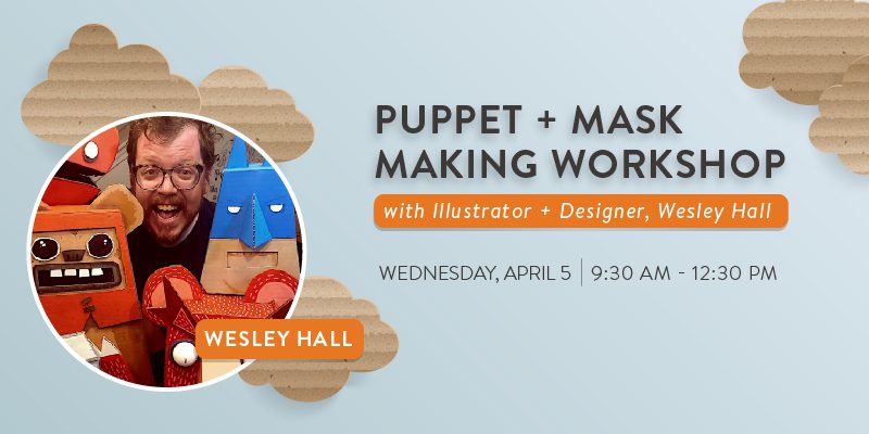 Puppet + Mask Making Workshop with Illustrator and Designer, Wesley Hall