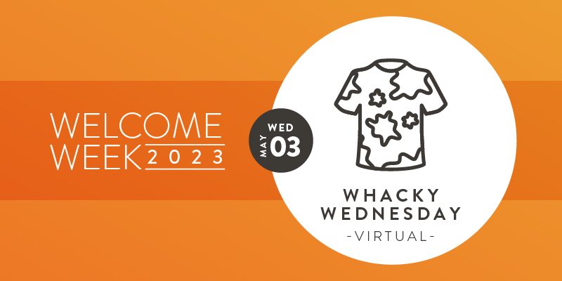 Welcome Week: Virtual Whacky Wednesday