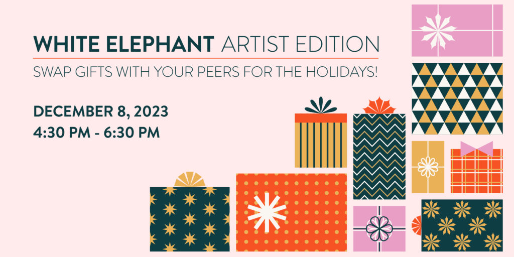 White Elephant Artist Edition : Swap gift with your peers for the Holidays!