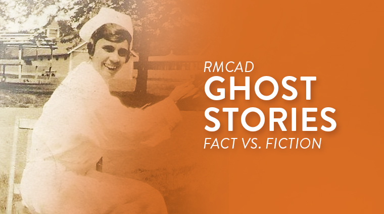 RMCAD Ghost Stories Fact vs. Fiction