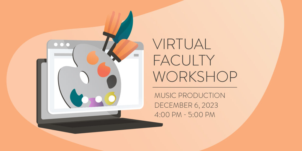 Virtual Faculty Workshop Music Production