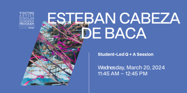 Student-Led Q+A Session with Esteban Cabeza de Baca