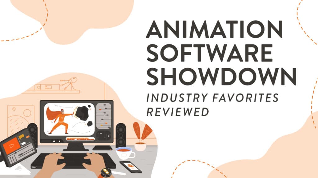 Animation Software Showdown: Industry Favorites Reviewed - RMCAD