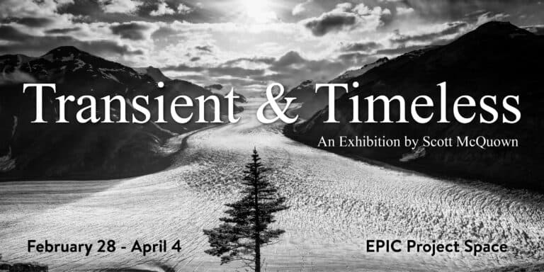 Transient & Timeless: Exhibition by Scott McQuown