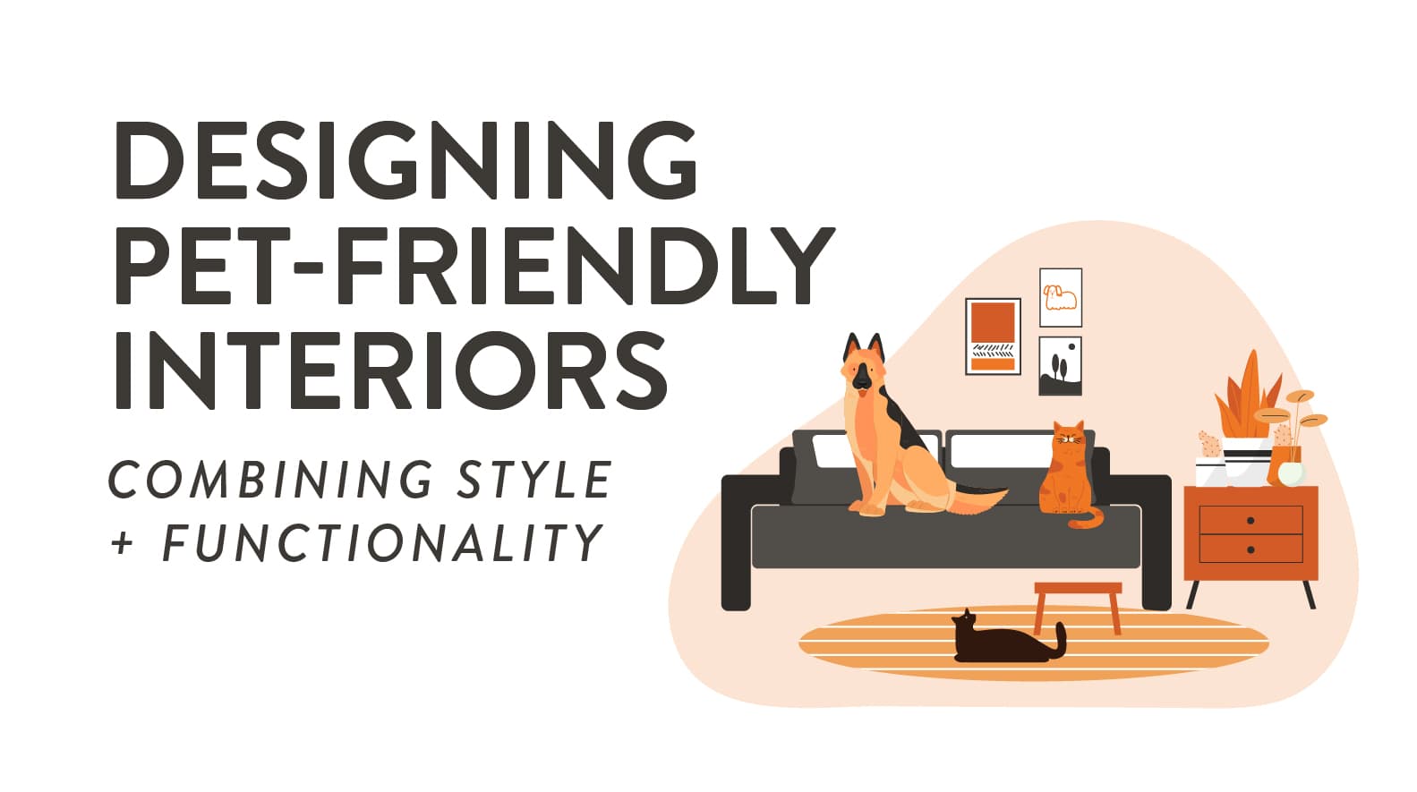 Designing Pet-Friendly Interiors: Combining Style and Functionality