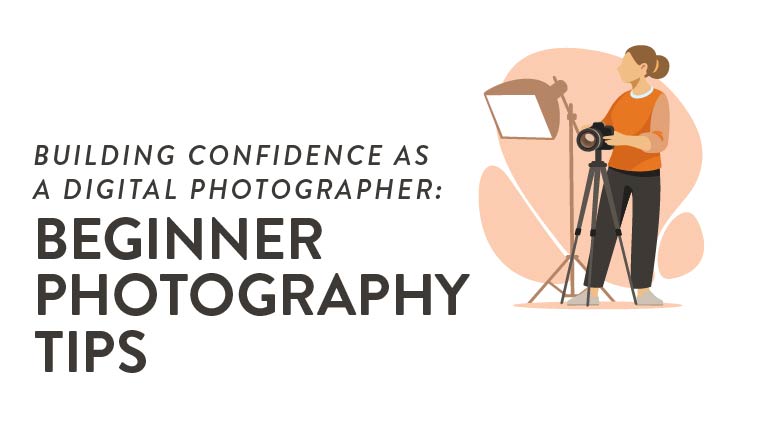 Building Confidence as a Digital Photographer Blog Graphic