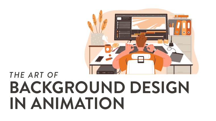 The Art of Background Design in Animation