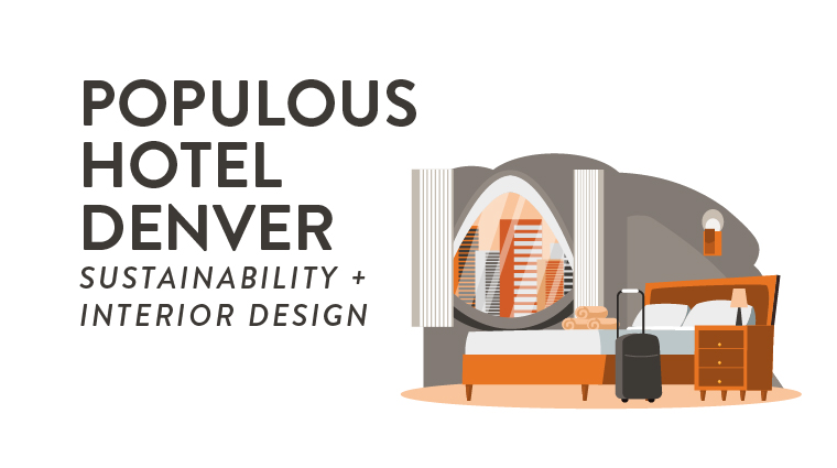 Populus Hotel Denver - Sustainability Meets Interior Design