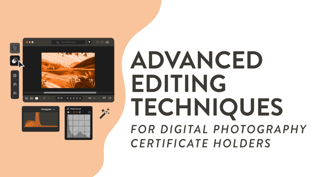 Advanced Editing Techniques for Digital Photography Certificate Holders ...