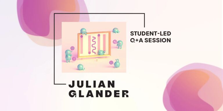 Julian Glander - Student-Led Q + A Session